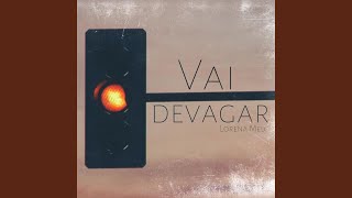 Vai Devagar