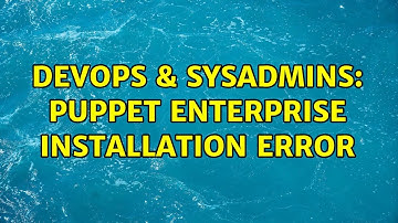 DevOps & SysAdmins: puppet enterprise installation error