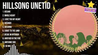 Hillsong Unetid 2024 MIX ~ Top 10 Best Songs ~ Greatest Hits ~ Full Album