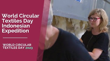 World Circular Textiles Day Indonesian Expedition