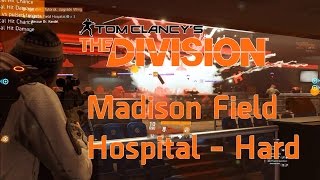 The Division, moded - Hard difficulty - Madison Field Hospital, 4 man Squad