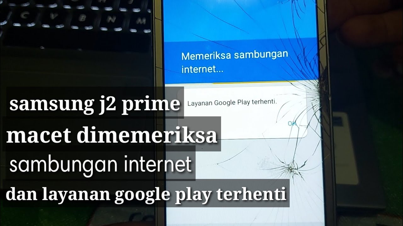 Samsung J2prime Stuk Memeriksa Sambungan Internet Dan Layanan Google Play Terhenti Done Tanpa Pc Youtube