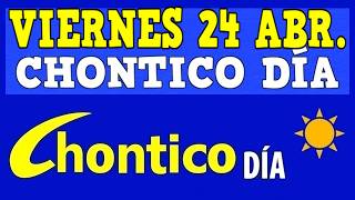 CHONTICO DAY Results for FRIDAY, APRIL 24, 2026