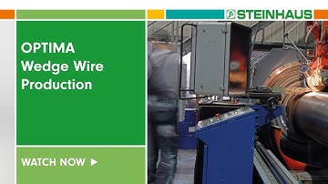OPTIMA Wedge Wire Production