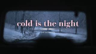 The Oh Hellos - Cold Is the Night (Lyrics)