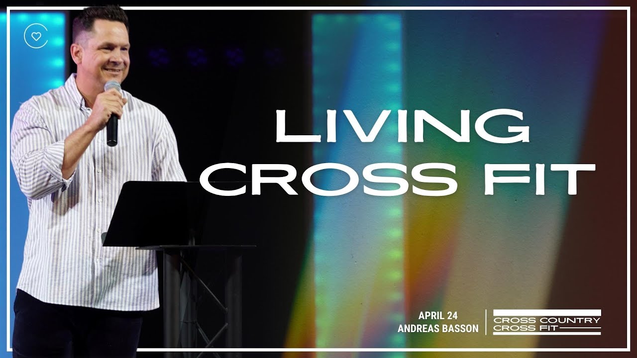 Living a Cross Fit Life! | Andreas Basson | Life Church