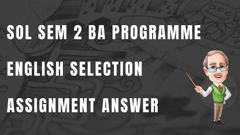 DU SOL SEMESTER 2 BA PROGRAMME ENGLISH SELECTIONS FROM MODERN INDIAN LITERATURES ASSIGNMENT ANSWERS