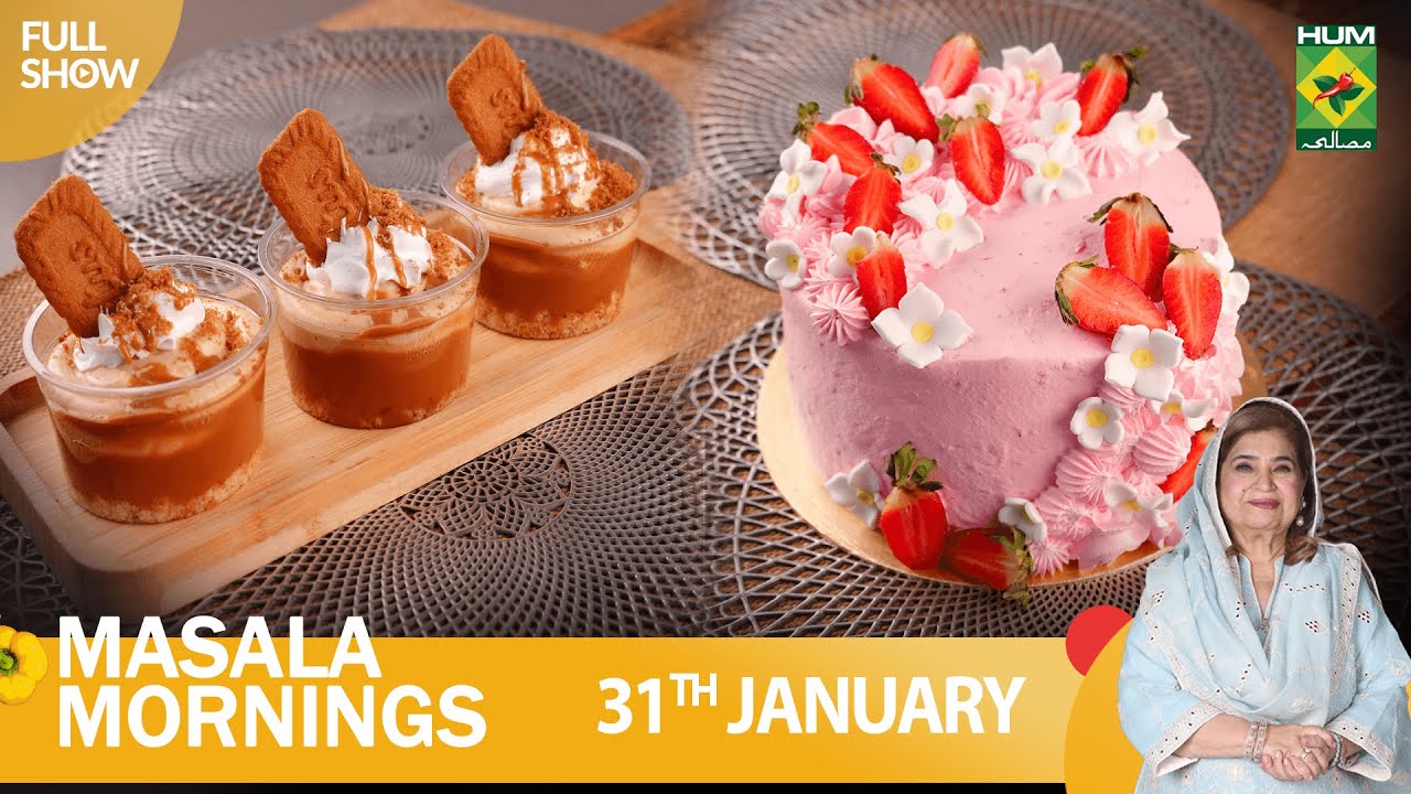 Masala Mornings - 31 Jan 2023 - Recipes: Strawberry Layer Cake & Biscoff Sundae - Chef Shireen Anwar