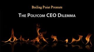 The Polycom CEO Dilemma