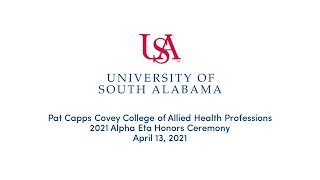 2021 USA Pat Capps Covey College of Allied Health Professions Alpha Eta Honors Ceremony