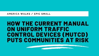 How the Manual on Uniform Traffic Devices (MUTCD) Puts Communities At Risk Via Dangerous Crosswalks