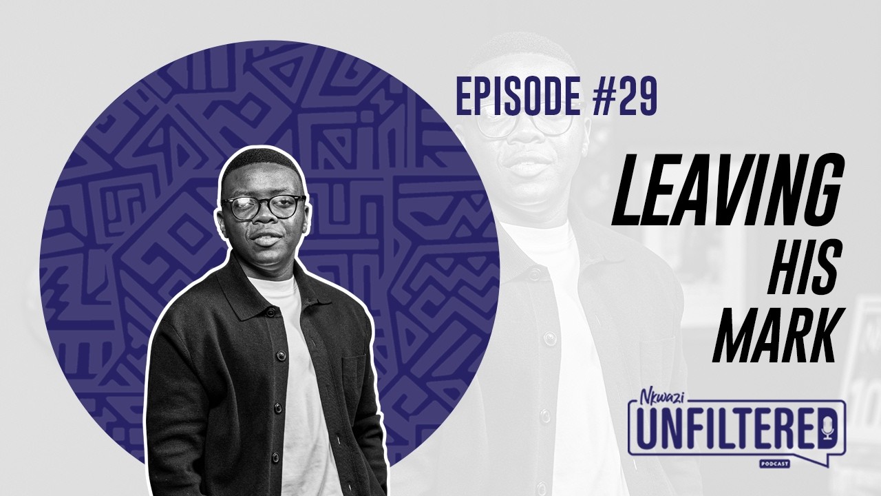 Nkwazi Unfiltered Episode #29 with Emmanuel Mwanza