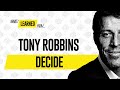 Tony Robbins: Your Decisions Determine Your Life (Not Your Conditions)