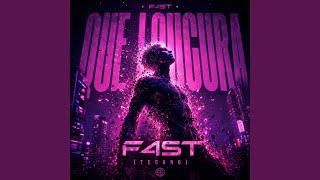 QUE LOUCURA (Techno) - F4ST