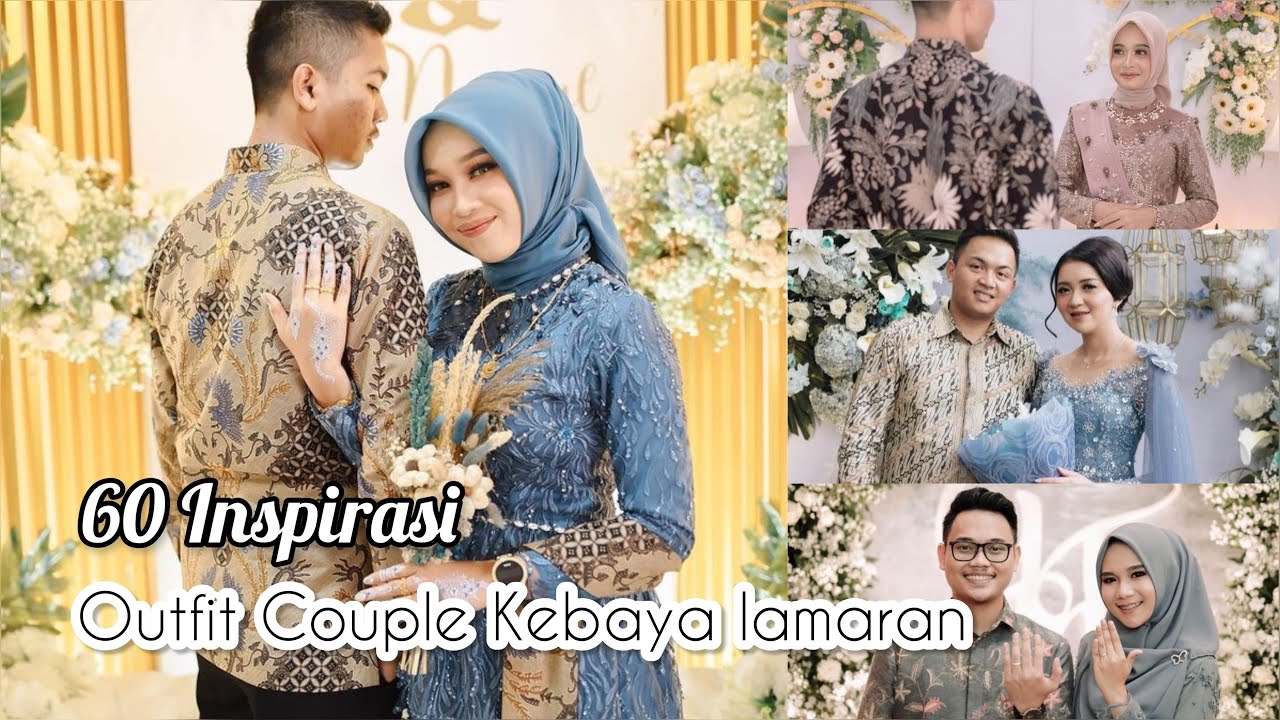 60 Inspirasi Kebaya lamaran couple dengan pasangan | outfit couple kebaya lamaran