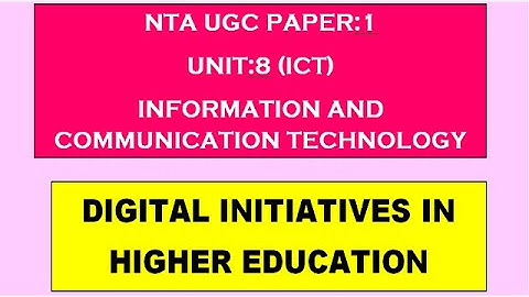 NTA UGC PAPER:1|| UNIT:8|| ICT|| DIGITAL INITIATIVE IN HIGHER EDUCATION