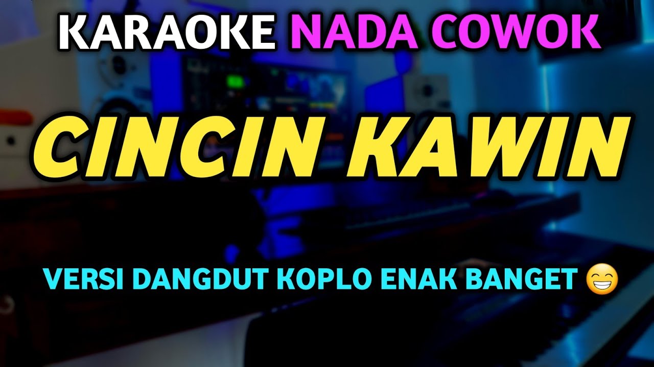 CINCIN KAWIN Karaoke Dangdut Koplo Enak Banget - Nada Cowok