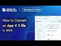 How To Convert an App-V 5 file to MSIX