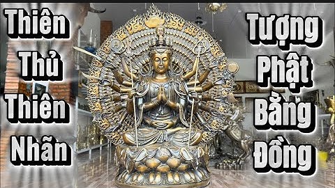 🔴🔴 Phật Thiên Thủ Thiên Nhãn _ Phật Chuẩn Đề Bằng Đồng _ Phật Thích Ca Bằng Đồng. #đồcổcầnthơ