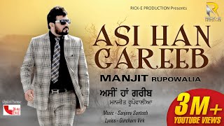 Asi Han Gareeb (Official Video) || Manjit Rupowalia || Rick E Production || Latest New Songs 2020
