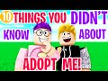 TOP 10 THINGS YOU DIDN'T KNOW ABOUT ADOPT ME!? (SECRETS REVEALED!)