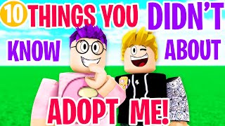 TOP 10 THINGS YOU DIDN'T KNOW ABOUT ADOPT ME!? (SECRETS REVEALED!)