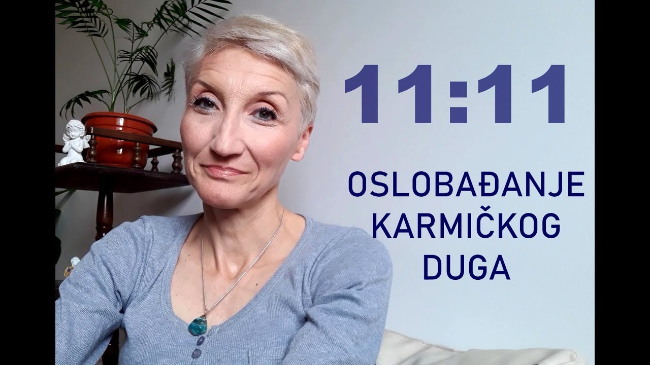11: 11- ZNACI DA IZLAZITE IZ KARME