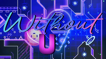 MY NEW FAVORITE LEVEL!!! | Without U by NoobyPro27 100% | Geometry Dash 2.2