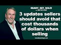 3 updates sellers should avoid that cost thousands of dollars when selling