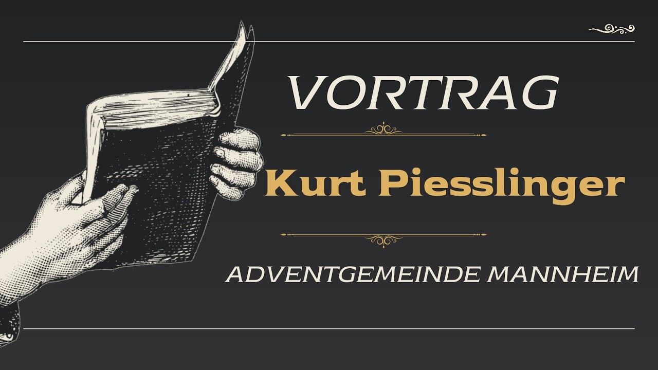 28.02.2025 Nachmittagsvortrag mit Kurt Piesslinger 15:00 Uhr & 16:30 Uhr  |  Adventgemeinde Mannheim