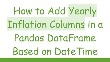 How to Add Yearly Inflation Columns in a Pandas DataFrame Based on DateTime