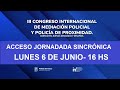 ACCESO DIA LUNES 6 DE JUNIO. III CONGRESO INTERNACIONAL MEDIACIÓN POLICIAL Y POLICÍA DE PROXIMIDAD