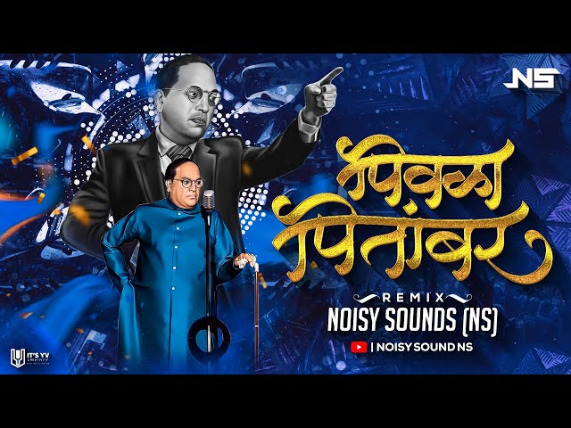 Pivala Pitambar - Remix - Noisy Sounds (NS) |  Anand Shinde | Bhimjayanti Dj Song 2023 class=