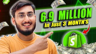 How I Made 6.9 Million On Shopify In Just 3 Months 2025
