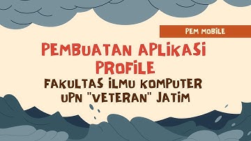 DEMONSTRASI FP UTS PEM MOBILE “Aplikasi Profile Fakultas Ilmu Komputer UPN Veteran Jawa Timur”