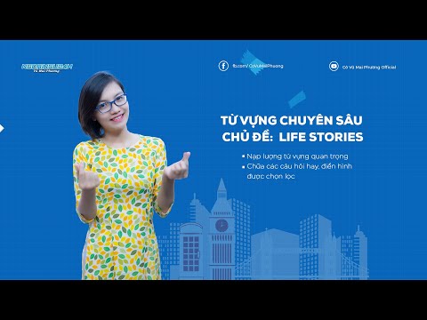 Video TỪ VỰNG CHUYÊN SÂU: CHỦ ĐỀ: LIFE STORIES (BUỔI 1) ||... - YouTube