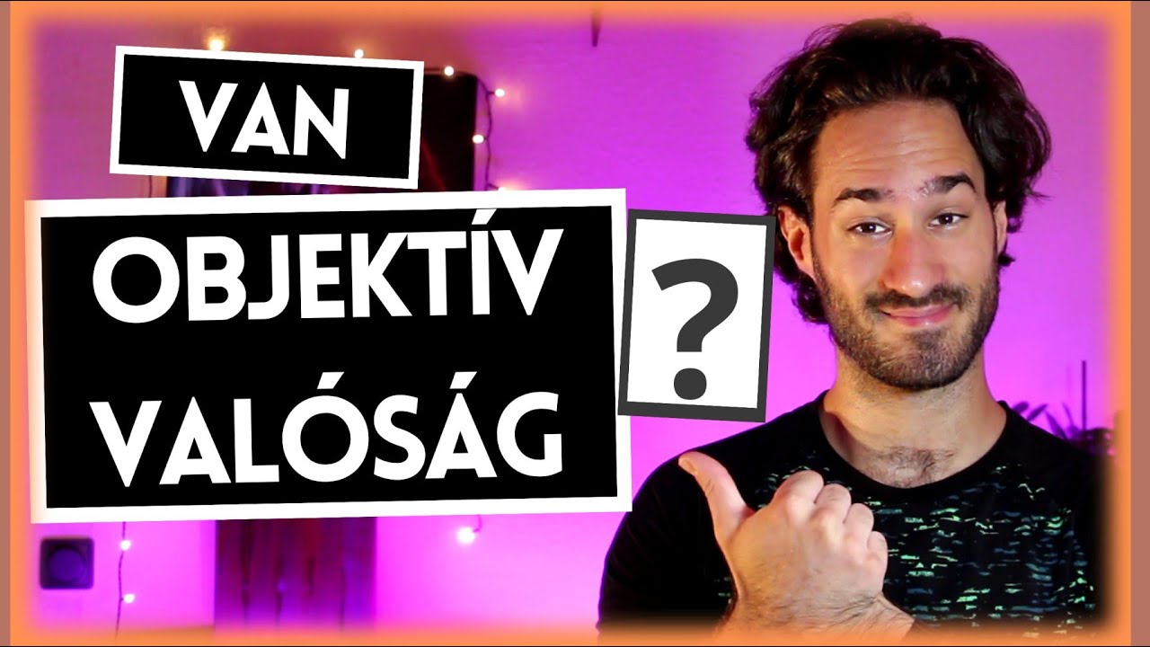 Van OBJEKTÍV VALÓSÁG???- Szociálpszichológia 1. rész