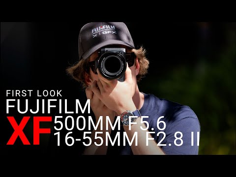 First Look: Fujifilm XF500mmF5.6 R LM OIS WR & XF16-55mmF2.8 R LM WR II