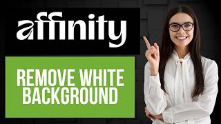 How to Remove White Background in Affinity Make Image Transparent