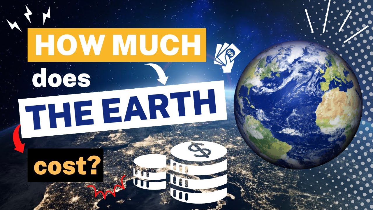 How Much Does The Earth Cost? The Astounding Value of Our Planet - YouTube