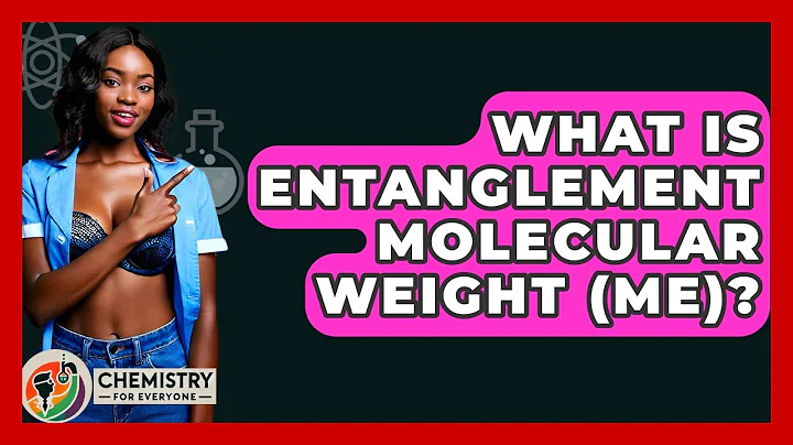 What Is Entanglement Molecular Weight (Me)? - Chemistry For Everyone