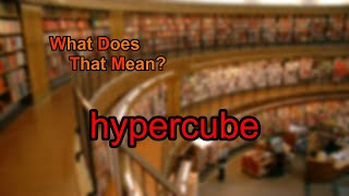 What does hypercube mean