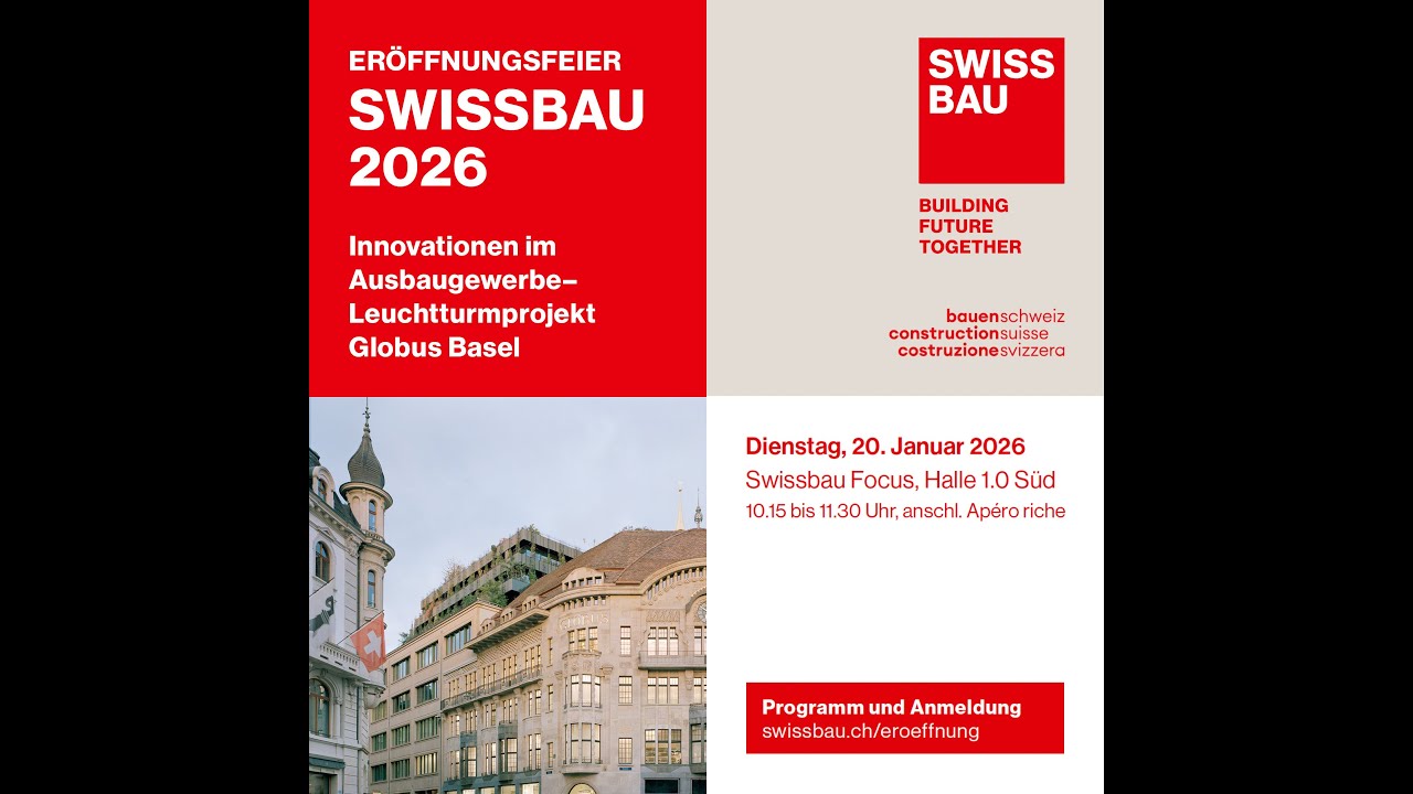 Eröffnungsfeier: Innovationen im Ausbaugewerbe – Leuchtturmprojekt Globus Basel / Swissbau Focus 26