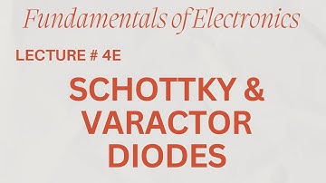 Fundamentals of Electronics | Lecture - 4E | Schottky and Varactor Diodes
