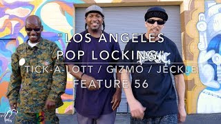 'LA Pop Locking' | Gizmo/Jeckle/Tick-A-Lott | Feature 56 | #SXSTV