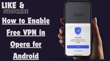 How to Enable Free VPN in Opera for Android