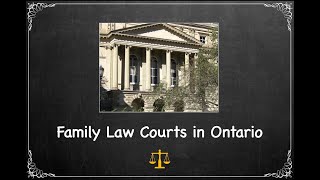 Family Law Courts in Ontario Part 1