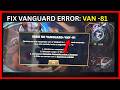 FIX VANGUARD ERROR: VAN -81