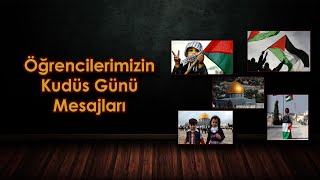 Kuran Nesli Derneği Öğrencilerinin Kudüs Günü Mesajları