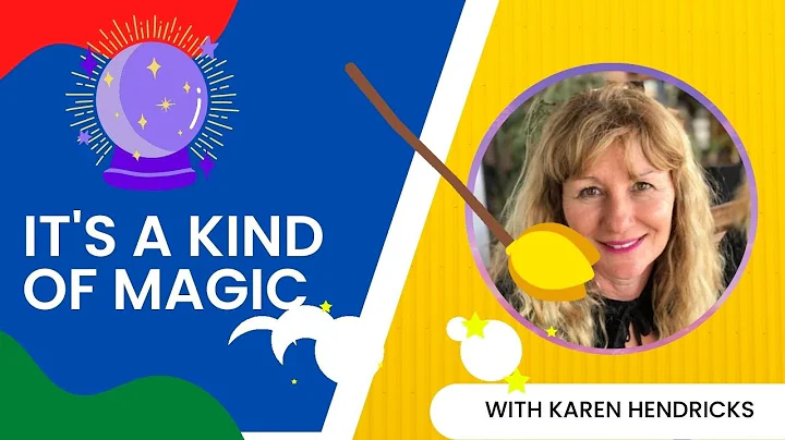 It's A Kind Of Magic with Karen Hendricks